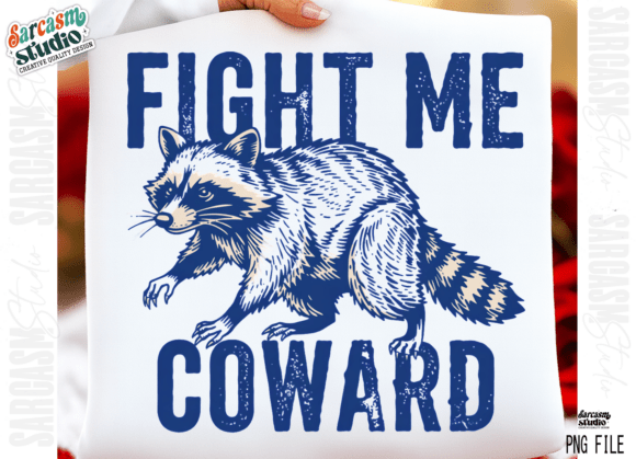 Bring the Chaos: The Fight Me Coward Raccoon PNG Design