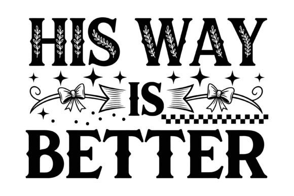 His Way is Better Quote Design: A Vintage Typography Gem